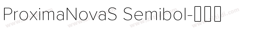 ProximaNovaS Semibol字体转换